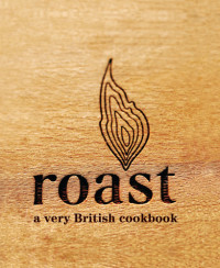 Marcus Verberne, Iqbal Wahhab — Roast: A Very British Cookbook