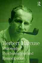 Kellner, Douglas; Marcuse, Herbert — Collected Papers of Herbert Marcuse. 5, Philosophy, psychoanalysis and emancipation