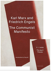 Karl Marx, Friedrich Engels, V.I. Lenin — The Communist Manifesto / The April Theses