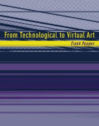Frank Popper — From Technological to Virtual Art