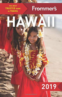 Martha Cheng, Jeanne Cooper, Shannon Wianecki — Frommer’s Hawaii 2019
