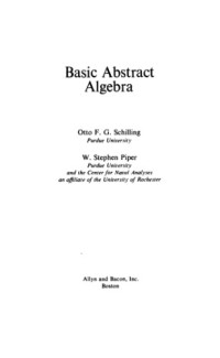 Otto F. Schilling, W. Stephen Piper — Basic abstract algebra