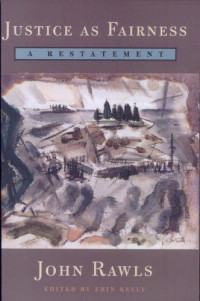 John Rawls — Justice as fairness: a restatement