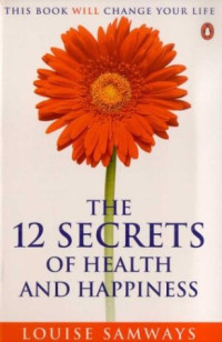 Louise Samways — The 12 Secrets Of Health and Happiness
