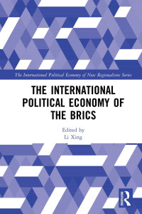 Li Xing, (ed.) — The International Political Economy of the BRICS