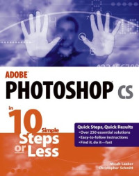 Micah  Laaker — Adobe Photoshop CS in 10 Simple Steps or Less