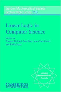 Thomas Ehrhard, Jean-Yves Girard, Paul Ruet, Philip Scott — Linear logic in computer science