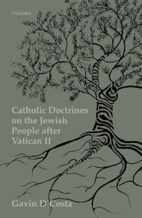 Gavin D'Costa — Catholic Doctrines on the Jewish People after Vatican II
