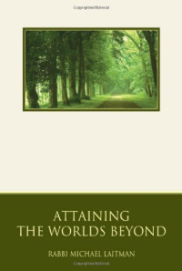 Michael Laitman — Attaining the Worlds Beyond