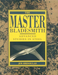 Jim Hrisoulas — The Master Bladesmith - Advanced Studies in Steel