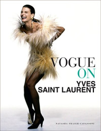 Natasha Fraser-Cavassoni — Vogue on Yves Saint Laurent