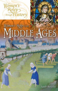 Sandy Bardsley — Women's Roles in the Middle Ages