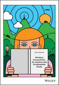 Petar Popovski — Wireless Connectivity: An Intuitive and Fundamental Guide