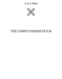 R, G;Mead, S — The Corpus Hermeticum