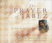 Bruce Wilkinson, David Kopp — The Prayer of Jabez Gift Edition: Breaking Through to the Blessed Life (Breakthrough Series)