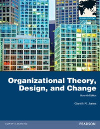 Jones, Gareth R — Organizational theory, design, and change