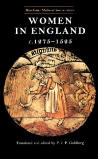 P. J. P. Goldberg — Women in England: c. 1275-1525
