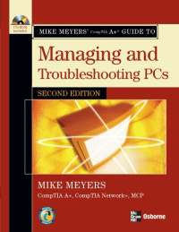 Michael Meyers — Mike Meyers' A+ Guide to Managing and Troubleshooting PCs