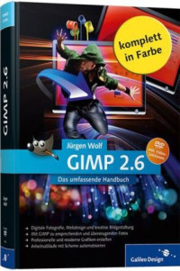 Jürgen Wolf — GIMP 2.6: Das umfassende Handbuch