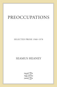 Heaney, Seamus — Preoccupations : selected prose, 1968-1978