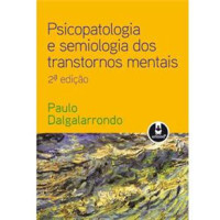 Paulo Dalgalarrondo — Psicopatologia e semiologia dos transtornos mentais