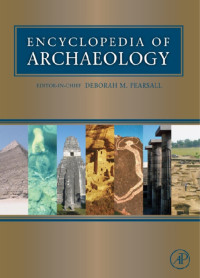 Deborah M. Pearsall — Encyclopedia of Archaeology, Three-Volume Set, Volume 1-3