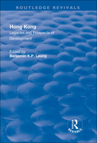 Benjamin K.P. Leung — Hong Kong: Legacies and Prospects of Development