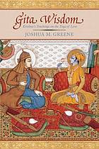Greene, Joshua M — Gita wisdom : an introduction to India's essential yoga text