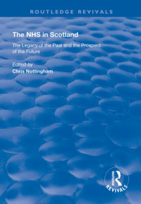 Chris Nottingham — The NHS in Scotland: The Legacy of the Past and the Prospect of the Future