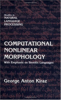 George Anton Kiraz — Computational Nonlinear Morphology: With Emphasis on Semitic Languages