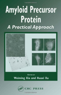Weiming Xia, Huaxi Xu — Amyloid Precursor Protein A Practical Approach
