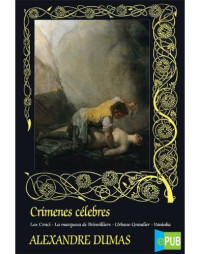 Alexandre Dumas — Crímenes Célebres