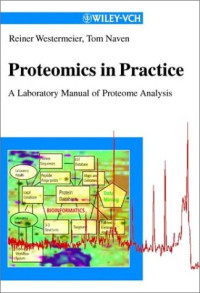 Reiner Westermeier, Tom Naven — Proteomics in Practice: A Laboratory Manual of Proteome Analysis
