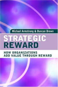 Michael Armstrong, Duncan Brown — Strategic Reward: Making It Happen