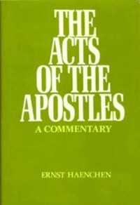 Ernst Haenchen — The Acts of the Apostles: A Commentary