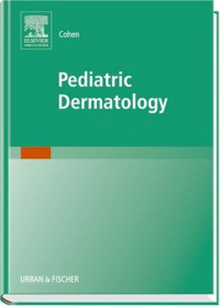 Bernard A. Cohen MD — Pediatric Dermatology 3rd Edition