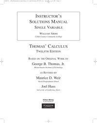 George B. Thomas, Jr., as Revised by Maurice D. Weir, Joel Hass — Instructor's Solutions Manual, Single Variable [For] Thomas' Calculus, Twelfth Edition, Based on the Original Work