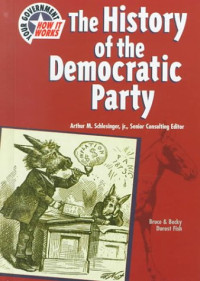Bruce Fish, Becky Durost Fish — The History of the Democratic Party (Your Government: How It Works)