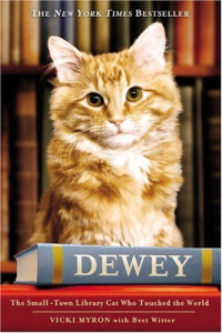 Vicki Myron, Bret Witter — Dewey: The Small-Town Library Cat Who Touched the World