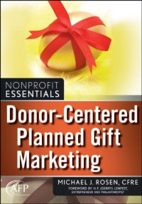Michael J. Rosen — Donor-Centered Planned Gift Marketing: (The AFP Wiley Fund Development Series)