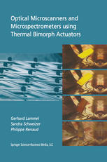 Gerhard Lammel, Sandra Schweizer, Philippe Renaud (auth.) — Optical Microscanners and Microspectrometers using Thermal Bimorph Actuators
