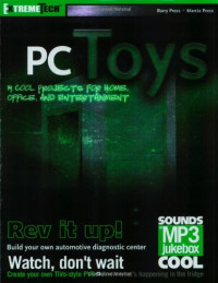 Barry Press, Marcia Press — PC Toys: 14 Cool Projects for Home, Office, and Entertainment