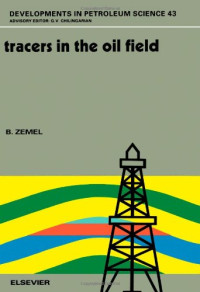 Bernard Zemel (Eds.) — Tracers in the Oil Field