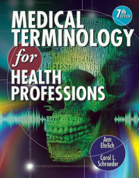 Ann Ehrlich, Carol L. Schroeder — Medical Terminology for Health Professions