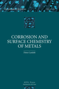 Dieter Landolt — CORROSION AND SURFACE CHEMISTRY OF METALS