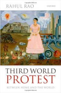 Rahul Rao — Third World Protest: Between Home and the World