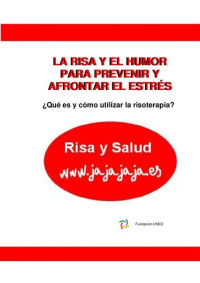 Risa y Salud — La Risa Y El Humor Para Prevenir Y Afrontar El Estres ¿Qué es y cómo utilizar la risoterapia?