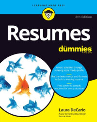 Laura DeCarlo — Resumes for Dummies®, 8th Edition
