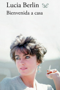 Lucia Berlin — Bienvenida a casa
