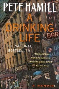 Pete Hamill — A Drinking Life: A Memoir